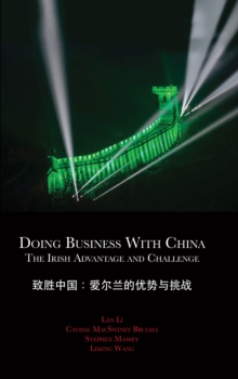 Doing Business with China : The Irish Advantage and Challenge