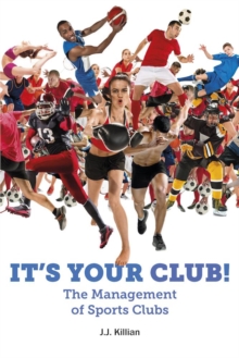 It's Your Club! : The Management of Sports Clubs