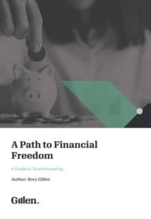 A Path to Financial Freedom : A Guide to Sound investing