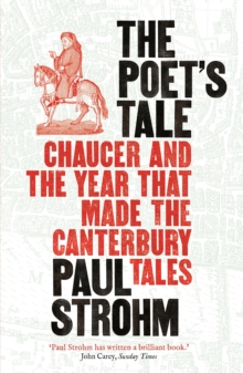 The Poet's Tale : Chaucer and the year that made The Canterbury Tales, Paperback / softback Book The Poet's Tale : Chaucer and the year that made The Canterbury Tales, Paperback / softback Book