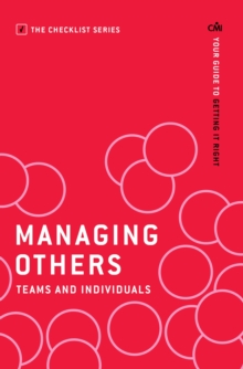 Managing Others: Teams and Individuals : Your guide to getting it right, Paperback / softback Book Managing Others: Teams and Individuals : Your guide to getting it right, Paperback / softback Book