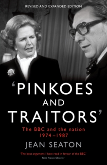 Pinkoes and Traitors : The BBC and the nation, 1974-1987, Paperback Book Pinkoes and Traitors : The BBC and the nation, 1974-1987, Paperback Book