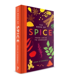 Book of Spice : From Anise to Zedoary, Hardback Book Book of Spice : From Anise to Zedoary, Hardback Book