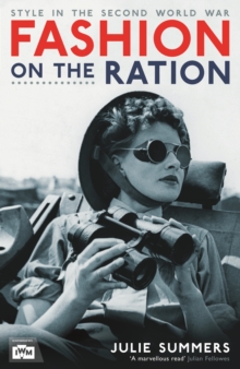 Fashion on the Ration : Style in the Second World War, Hardback Book Fashion on the Ration : Style in the Second World War, Hardback Book