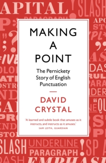 Making a Point : The Pernickety Story of English Punctuation