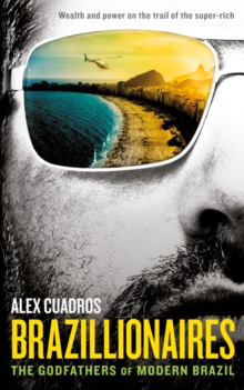 Brazillionaires : The Godfathers of Modern Brazil, Paperback Book Brazillionaires : The Godfathers of Modern Brazil, Paperback Book
