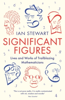 Significant Figures : Lives and Works of Trailblazing Mathematicians, Paperback / softback Book Significant Figures : Lives and Works of Trailblazing Mathematicians, Paperback / softback Book