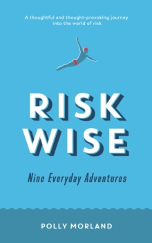 Risk Wise : Nine Everyday Adventures, Paperback Book Risk Wise : Nine Everyday Adventures, Paperback Book