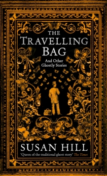 The Travelling Bag : And Other Ghostly Stories, Hardback Book The Travelling Bag : And Other Ghostly Stories, Hardback Book