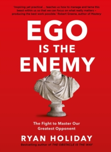 EGO is the Enemy : The Fight to Master Our Greatest Opponent, Hardback Book EGO is the Enemy : The Fight to Master Our Greatest Opponent, Hardback Book