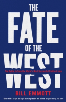 The Fate of the West : The Battle to Save the World's Most Successful Political Idea, Paperback / softback Book The Fate of the West : The Battle to Save the World's Most Successful Political Idea, Paperback / softback Book