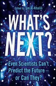 What's Next? : Even Scientists Cant Predict the Future  or Can They?