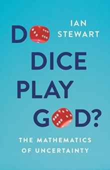 Do Dice Play God? : The Mathematics of Uncertainty, Hardback Book Do Dice Play God? : The Mathematics of Uncertainty, Hardback Book
