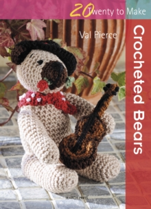 Twenty to Make : Crocheted Bears