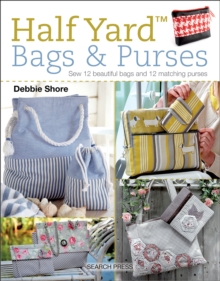 Half Yard(TM) Bags & Purses : Sew 12 beautiful bags and 12 matching purses