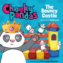 Cheeky Pandas: The Bouncy Castle : A Story About Faithfulness