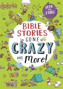 Bible Stories Gone Crazy and More : Seek and Find