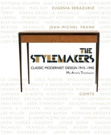 The Stylemakers : Classic Modernist Design 1915-1945, Paperback / softback Book The Stylemakers : Classic Modernist Design 1915-1945, Paperback / softback Book