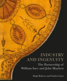 Industry and Ingenuity : The Partnership of William Ince and John Mayhew