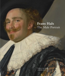 Frans Hals : The Male Portrait