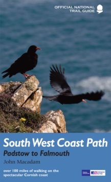 South West Coast Path: Padstow to Falmouth : From golden beaches to rugged coves around Britain's southernmost tip, Paperback Book South West Coast Path: Padstow to Falmouth : From golden beaches to rugged coves around Britain's southernmost tip, Paperback Book