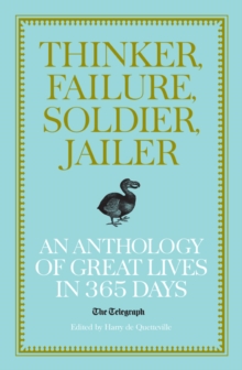 Thinker, Failure, Soldier, Jailer : An Anthology of Great Lives in 365 Days - The Telegraph