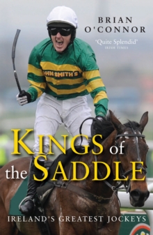 Kings of the Saddle : Ireland's Greatest Jockeys