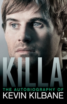 Killa : The Autobiography of Kevin Kilbane, Paperback Book Killa : The Autobiography of Kevin Kilbane, Paperback Book