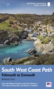 South West Coast Path: Falmouth to Exmouth : From St Mawes Castle to the Exe Estuary - 179 miles of dramatic and historic coastline, Paperback / softback Book South West Coast Path: Falmouth to Exmouth : From St Mawes Castle to the Exe Estuary - 179 miles of dramatic and historic coastline, Paperback / softback Book