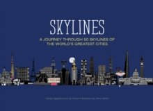 Skylines : A Journey Through 50 Skylines of the World's Greatest Cities, Hardback Book Skylines : A Journey Through 50 Skylines of the World's Greatest Cities, Hardback Book
