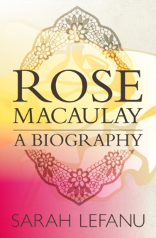 Rose Macaulay : A Biography, EPUB eBook Rose Macaulay : A Biography, EPUB eBook