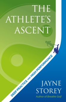 The Athletes Ascent : Deep practice and high performance