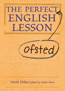 The Perfect (Ofsted) English Lesson, Hardback Book The Perfect (Ofsted) English Lesson, Hardback Book