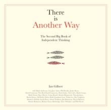 There is Another Way : The second big book of Independent Thinking