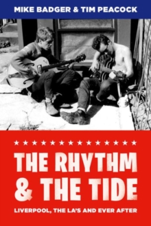 The Rhythm and the Tide : Liverpool, The La's and Ever After, Paperback Book The Rhythm and the Tide : Liverpool, The La's and Ever After, Paperback Book