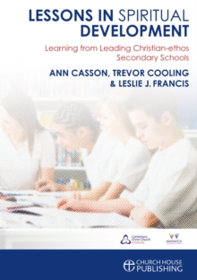 Lessons in Spiritual Development : Learning from Leading Christian-ethos Secondary Schools