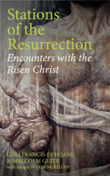 Stations of the Resurrection : Encounters with the Risen Christ