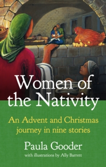 Women of the Nativity : An Advent and Christmas Journey in Nine Stories