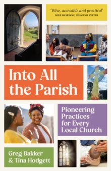 Into All the Parish : Pioneering practices for every local church
