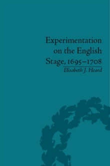 Experimentation on the English Stage, 1695-1708 : The Career of George Farquhar