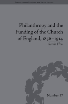 Philanthropy and the Funding of the Church of England, 1856-1914