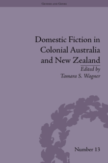 Domestic Fiction in Colonial Australia and New Zealand