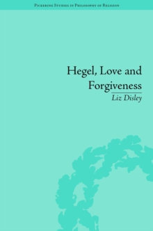 Hegel, Love and Forgiveness : Positive Recognition in German Idealism