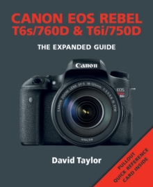 Canon Rebel T6s/EOS 760D & Rebel T6i/EOS 750D, Paperback Book Canon Rebel T6s/EOS 760D & Rebel T6i/EOS 750D, Paperback Book