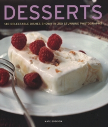 Desserts : 140 delectable desserts shown in 250 stunning photographs