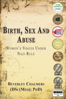 Birth, Sex and Abuse: Women's Voices Under Nazi Rule (Winner: Canadian Jewish Literary Award, Choice Outstanding Academic Title, USA National Jewish Book Award, Eric Hoffer Award), Paperback Book Birth, Sex and Abuse: Women's Voices Under Nazi Rule (Winner: Canadian Jewish Literary Award, Choice Outstanding Academic Title, USA National Jewish Book Award, Eric Hoffer Award), Paperback Book