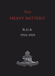 9th Heavy Battery R.G.A. : 1914-1919