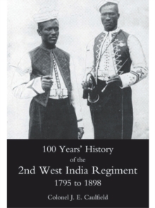 100 Years' History of the 2nd West India Regiment : 1795-1892