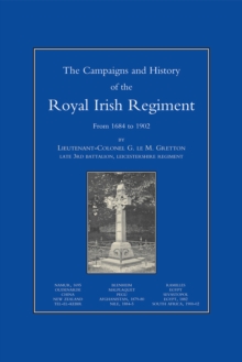 Campaigns and History of the Royal Irish Regiment from 1684 to 1902