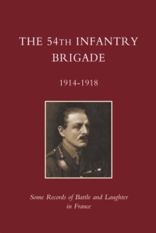 The 54th Infantry Brigade : 1914-1918